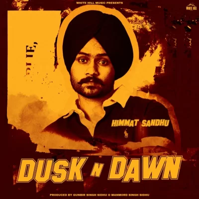 Dusk N Dawn EP (Himmat Sandhu) Mp3 Songs Download