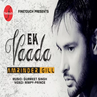 Ek Vaada (Amrinder Gill) Mp3 Songs Download