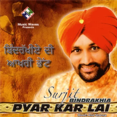 Pyar Kar Lai (Surjit Bindrakhia) Mp3 Songs Download