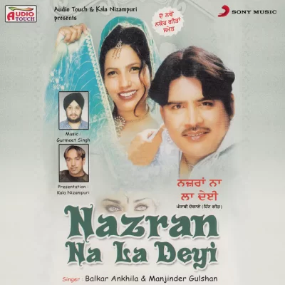 Nazran Na La Deyi (Balkar Ankhila) Mp3 Songs Download