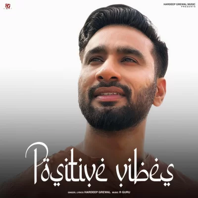 Positive Vibes EP (Hardeep Grewal) Mp3 Songs Download