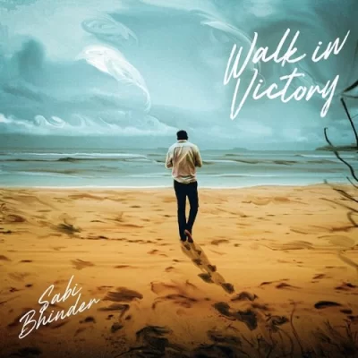 Walk In Victory EP (Sabi Bhinder) Mp3 Songs Download