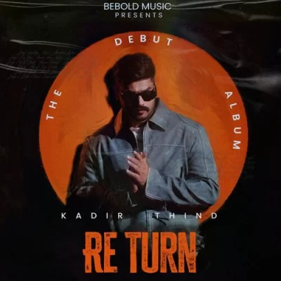 Re Turn EP (Kadir Thind) Mp3 Songs Download