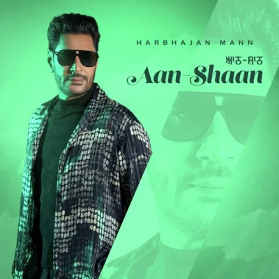 Aan Shaan (Harbhajan Mann) Mp3 Songs Download