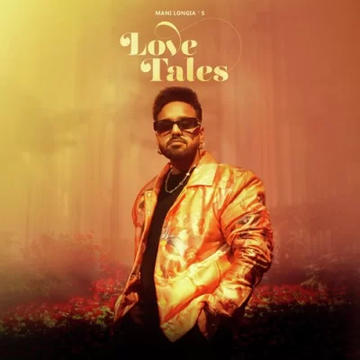 Love Tales (Mani Longia) Mp3 Songs Download