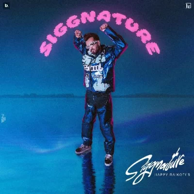 Siggnature (Happy Raikoti) Mp3 Songs Download