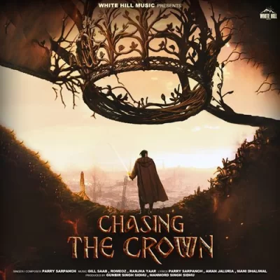 Chasing The Crown (Parry Sarpanch) Mp3 Songs Download