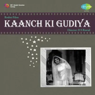 Kaanch Ki Gudiya Mp3 Songs Download