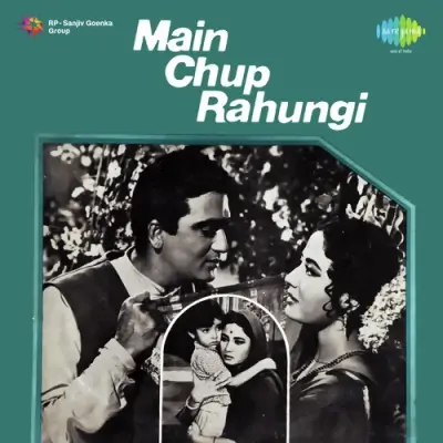 Main Chup Rahungi Mp3 Songs Download