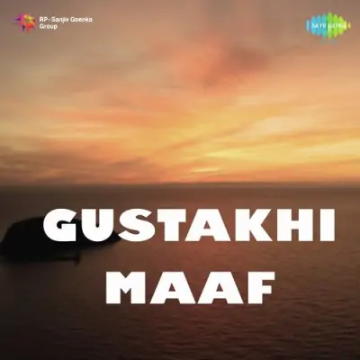 Gustakhi Maaf Mp3 Songs Download