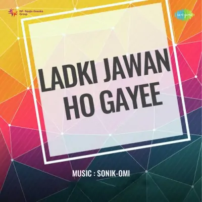 Ladki Jawan Ho Gayee Mp3 Songs Download