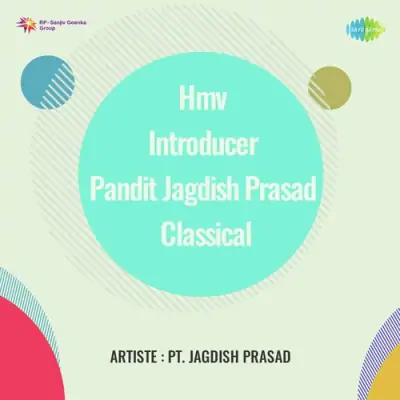Hmv Introducer Pandit Jagdish Prasad Classical Mp3 Songs Download