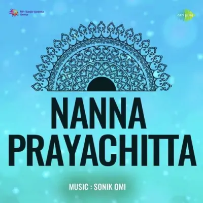 Nanna Prayachitta Mp3 Songs Download