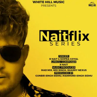 Naitflix Series (R Nait) Mp3 Songs Download