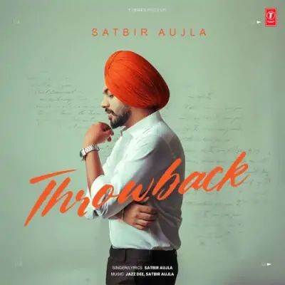 Throwback (Satbir Aujla) Mp3 Songs Download