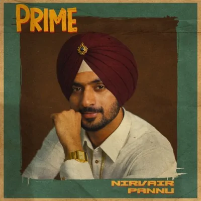 PRIME (Nirvair Pannu) Mp3 Songs Download