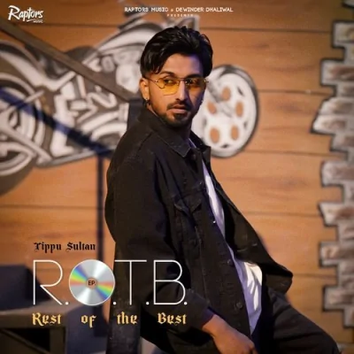 ROTB (Rest Of The Best) (Tippu Sultan) Mp3 Songs Download