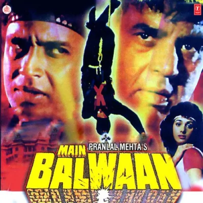 Main Balwaan Mp3 Songs Download