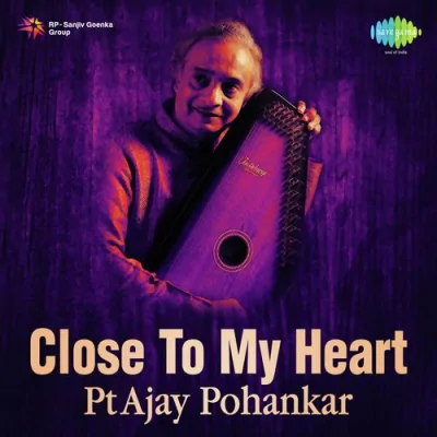 Close To My Heart Pt Ajay Pohankar Mp3 Songs Download