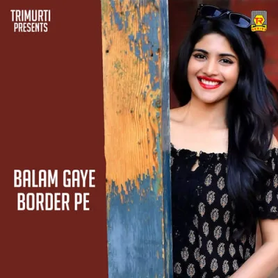 Balam Gaye Border Pe Mp3 Songs Download