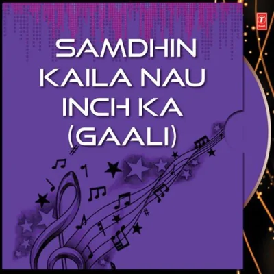 Samdhin Kaila Nau Inch Ka Mp3 Songs Download