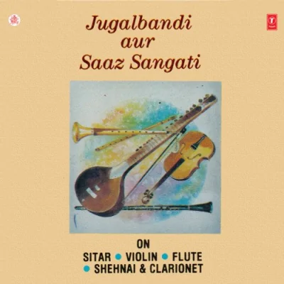 Jugalbandi Aur Saaz Sangati On Flute Violin Shenai Mp3 Songs Download