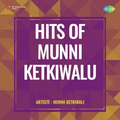 Hits Of Munni Ketkiwalu Mp3 Songs Download
