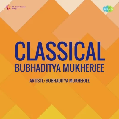 Classical Bubhaditya Mukherjee Mp3 Songs Download