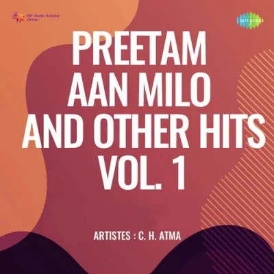 Preetam Aan Milo And Other Hits Of C H Atma Vol 1 Mp3 Songs Download