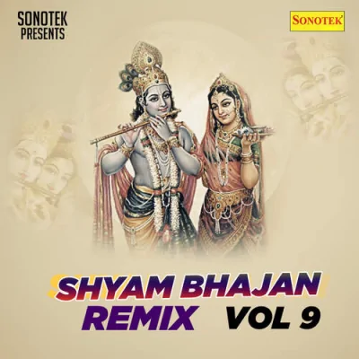 Shyam Bhajan Remix Vol 9 Mp3 Songs Download