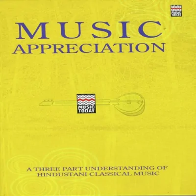 Music Appreciation A Three Part Understanding Of Hindustani Music Mp3 Songs Download