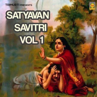 Satyavan Savitri Vol 1 Mp3 Songs Download