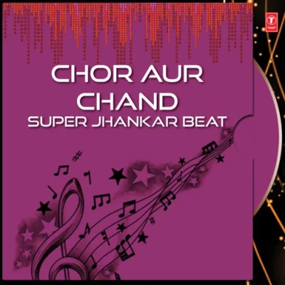 Chor Aur Chand Super Jhankar Beat Mp3 Songs Download