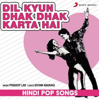 Dil Kyun Dhak Dhak Karta Hai Mp3 Songs Download