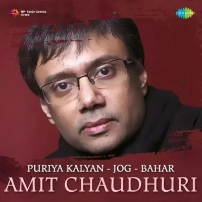 Amit Chaudhuri Puriya Kalyan Jog Bahar Mp3 Songs Download
