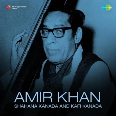 Amir Khan Shahana Kanada Kafi Kanada Mp3 Songs Download