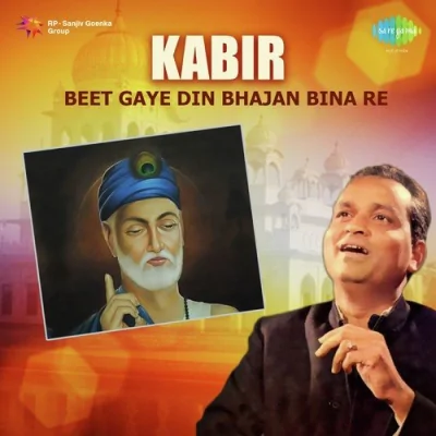 KabirBeet Gaye Din Bhajan Bina Re Mp3 Songs Download