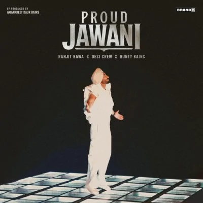 Proud Jawani (Ranjit Bawa) Mp3 Songs Download