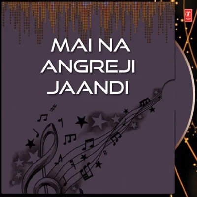 Mai Na Angreji Jaandi Mp3 Songs Download