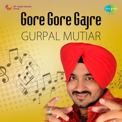 Gore Gore Gajre Gurpal Mutiar Mp3 Songs Download