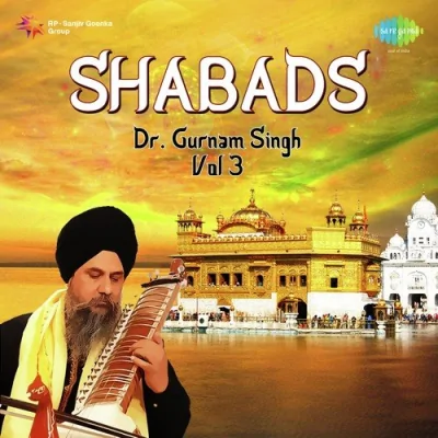 Dr Gurnam Singh Shabads Vol 3 Mp3 Songs Download