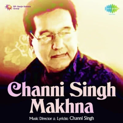 Channi Singh Makhna Mp3 Songs Download