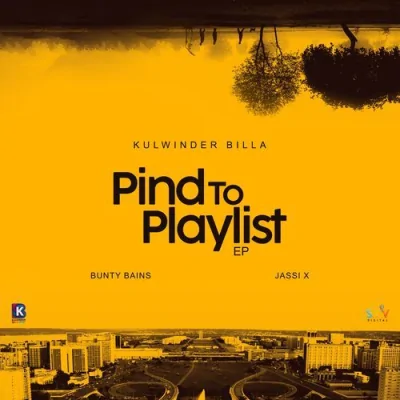 Pind To Playlist (Kulwinder Billa) Mp3 Songs Download