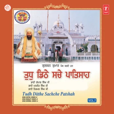 Tudh Ditthe Sachche Patshah Vol 7 Mp3 Songs Download