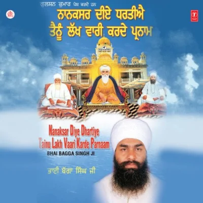 Nanaksar Diye Dhartiye Tainu Lakh Vaari Karde Parnaam Vol 1 Mp3 Songs Download