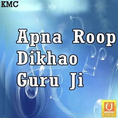 Apna Roop Dikhao Guru Ji Mp3 Songs Download
