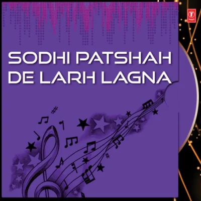 Sodhi Patshah De Larh Lagna Mp3 Songs Download