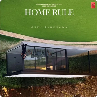 HOME RULE (Guru Randhawa) Mp3 Songs Download