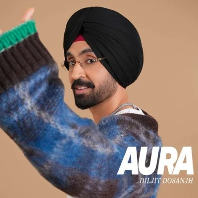 AURA (Diljit Dosanjh) Mp3 Songs Download