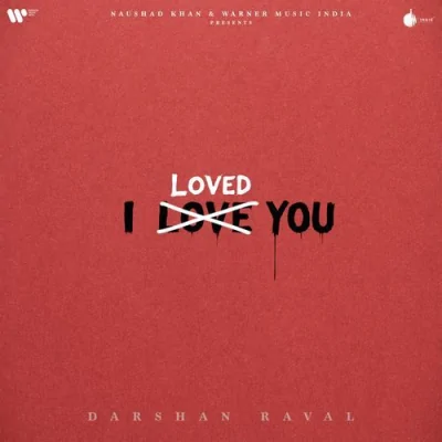 I Loved You (Darshan Raval) Mp3 Songs Download